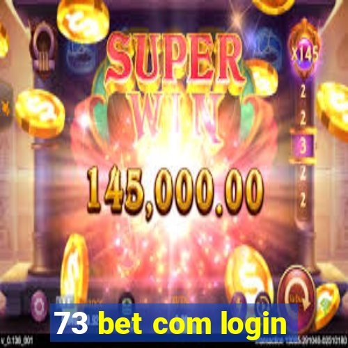 73 bet com login