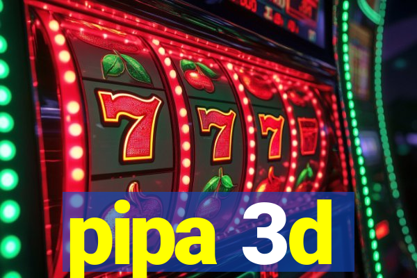 pipa 3d