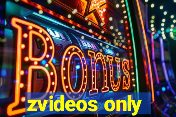 zvideos only