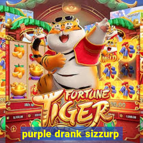 purple drank sizzurp