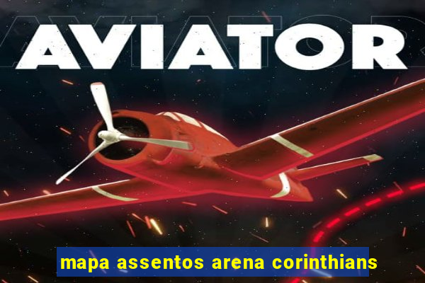 mapa assentos arena corinthians