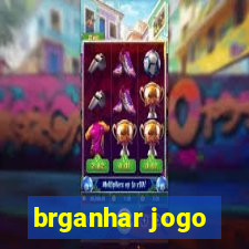 brganhar jogo