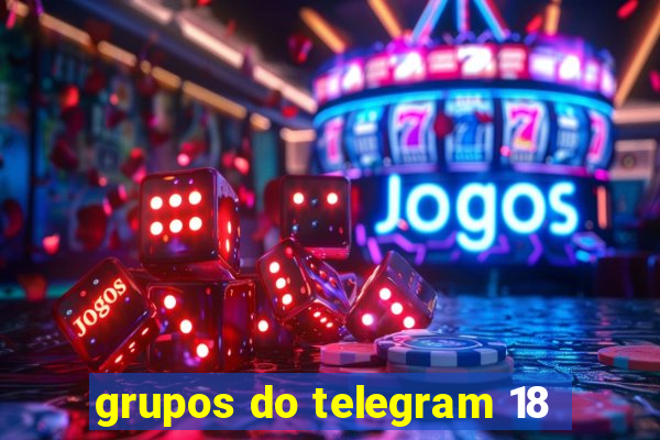 grupos do telegram 18