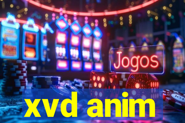 xvd anim