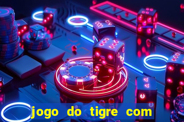 jogo do tigre com 5 reais