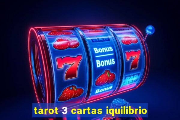 tarot 3 cartas iquilibrio