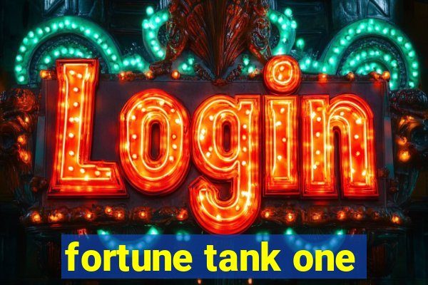 fortune tank one