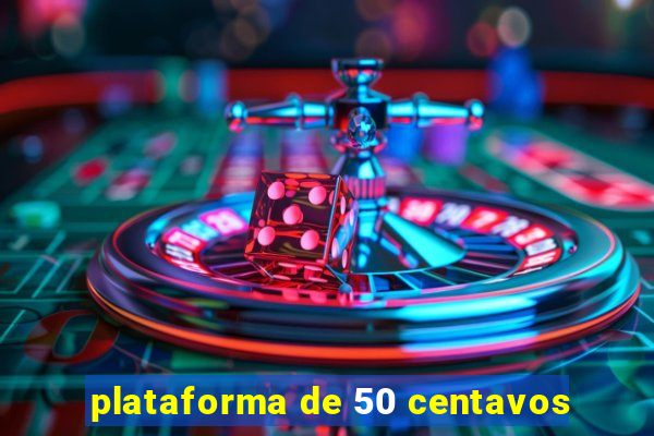 plataforma de 50 centavos