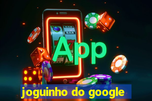 joguinho do google