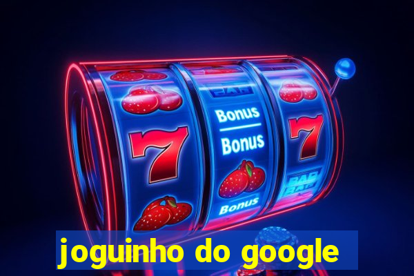 joguinho do google