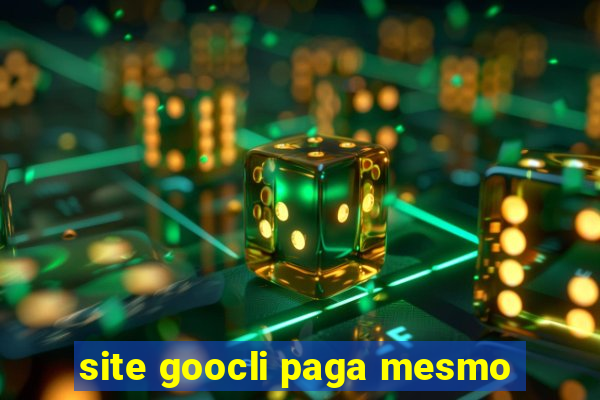 site goocli paga mesmo