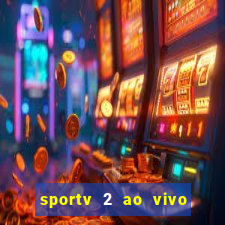 sportv 2 ao vivo mega canal