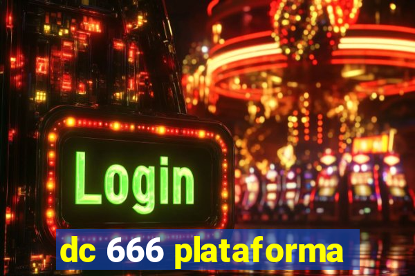 dc 666 plataforma