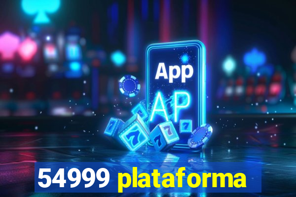 54999 plataforma