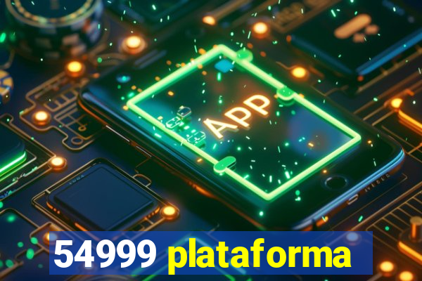 54999 plataforma