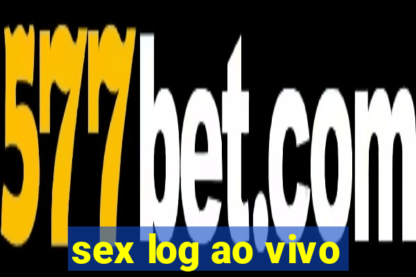 sex log ao vivo