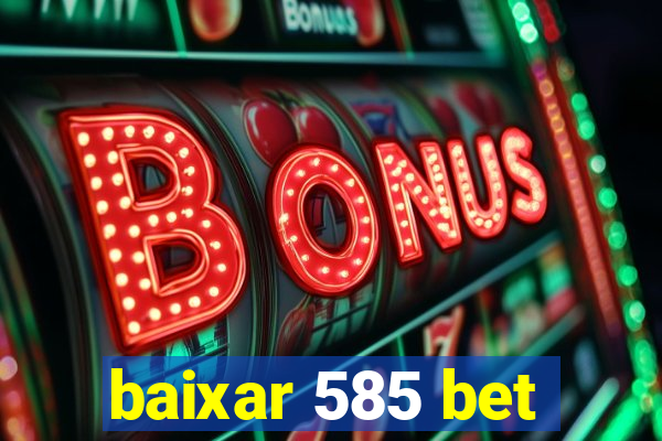 baixar 585 bet