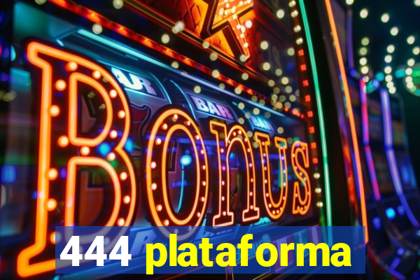 444 plataforma