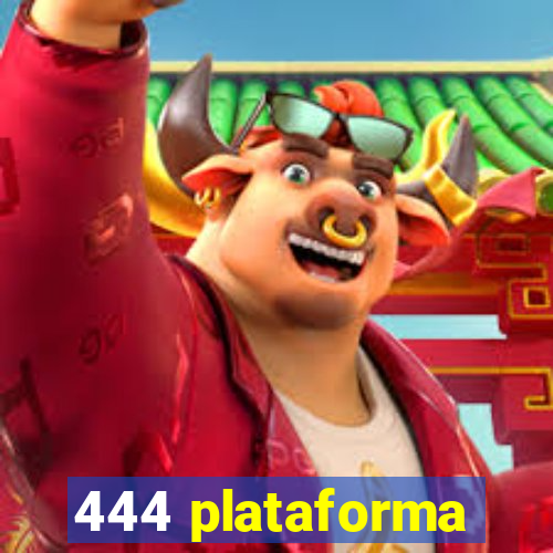 444 plataforma