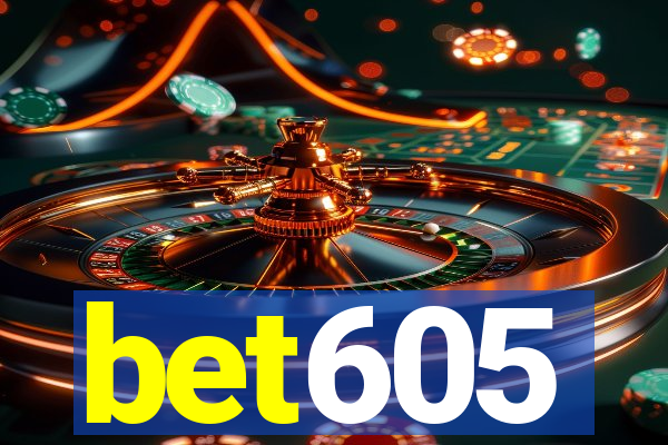 bet605