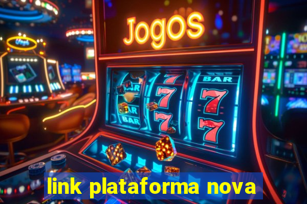 link plataforma nova