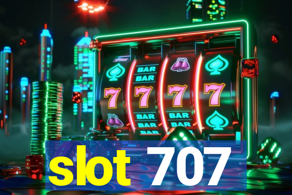 slot 707