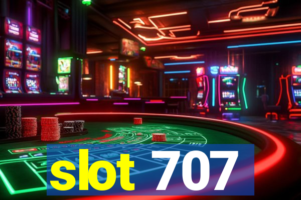 slot 707