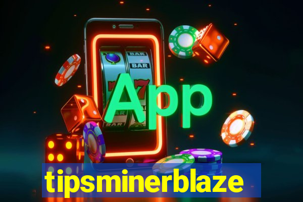 tipsminerblaze