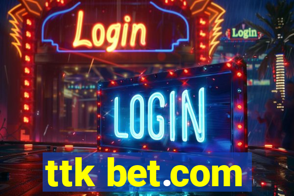 ttk bet.com