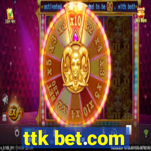 ttk bet.com