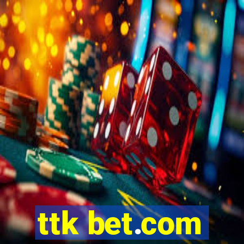 ttk bet.com