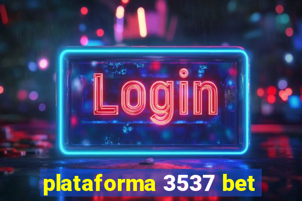 plataforma 3537 bet