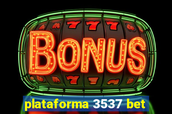 plataforma 3537 bet