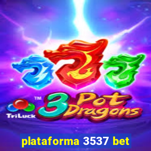 plataforma 3537 bet