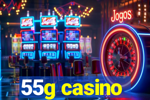 55g casino