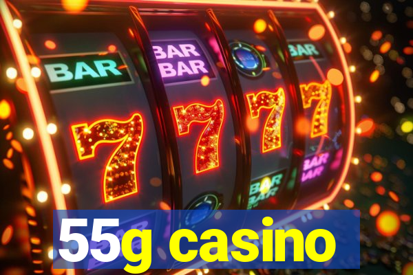 55g casino