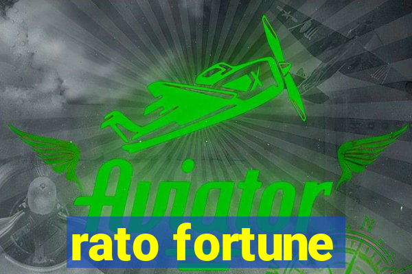 rato fortune