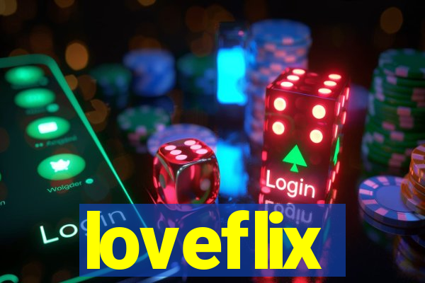 loveflix