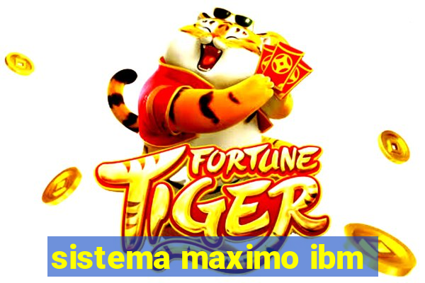 sistema maximo ibm