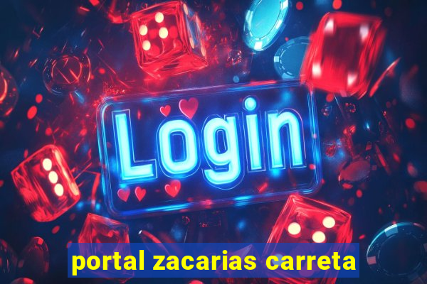 portal zacarias carreta