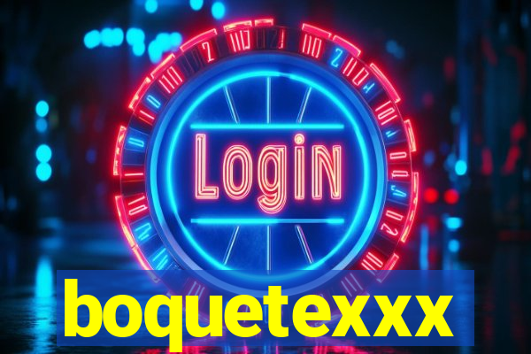 boquetexxx