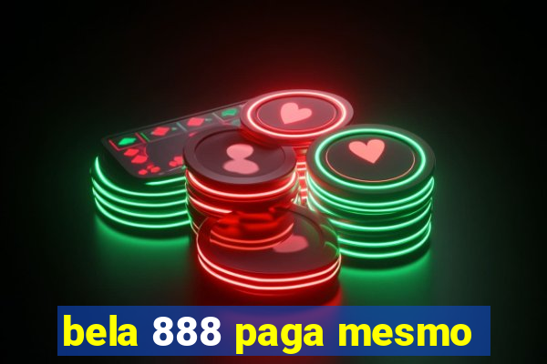 bela 888 paga mesmo