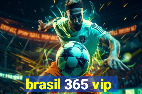 brasil 365 vip