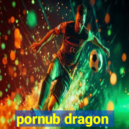 pornub dragon