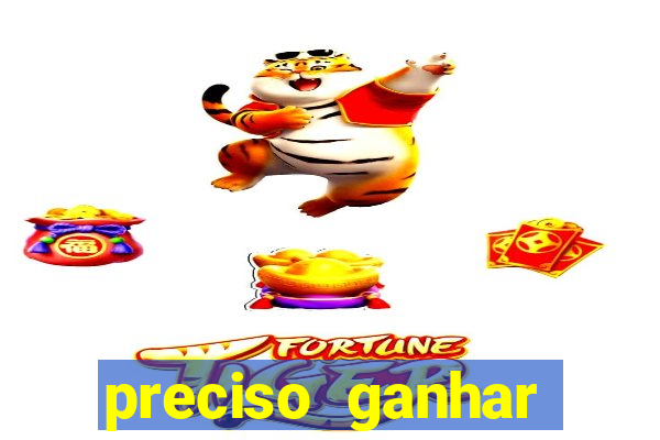 preciso ganhar dinheiro urgente