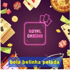 bela belinha pelada