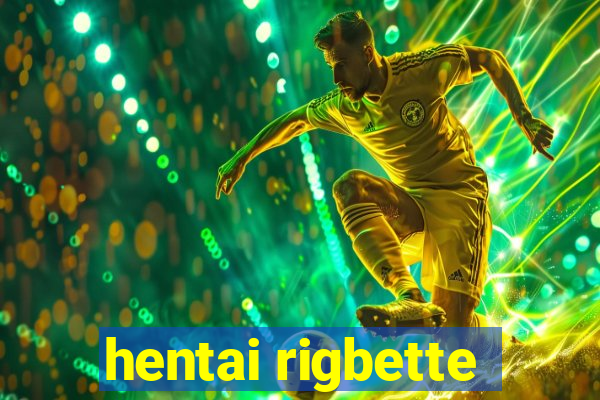 hentai rigbette