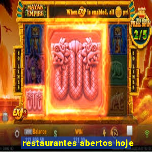 restaurantes abertos hoje