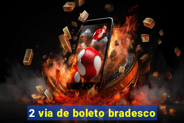 2 via de boleto bradesco