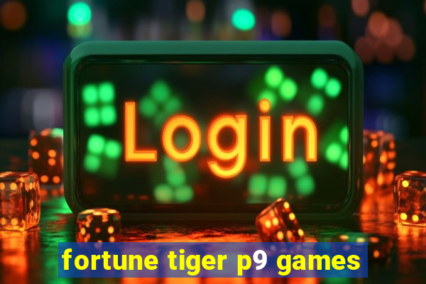 fortune tiger p9 games